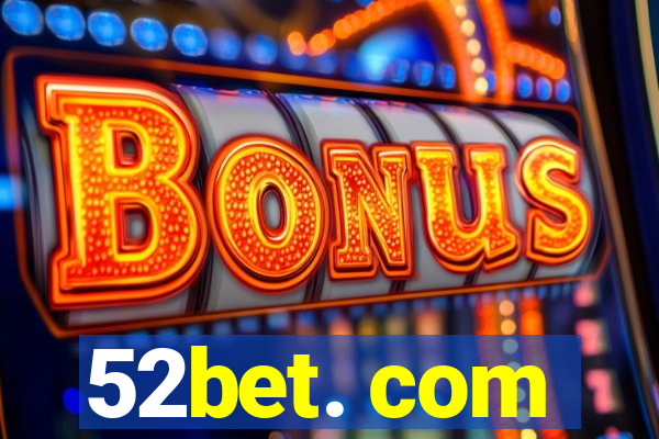 52bet. com